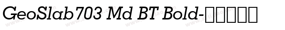 GeoSlab703 Md BT Bold字体转换